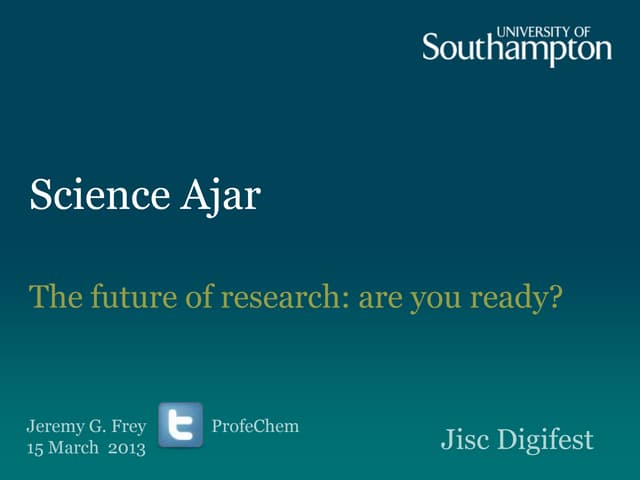 The future of research: are you ready? - Jeremy Frey - Jisc Digital Festival ...