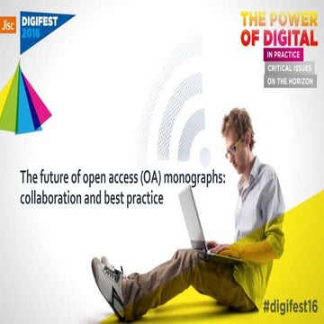 The future of open access (OA) monographs: collaboration and best practice - ...