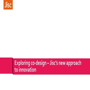 Exploring co-design  - Jisc's new approach to innovation