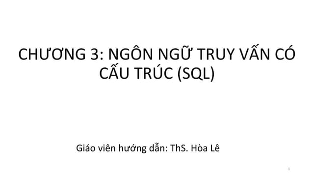 Chương 3 Ngôn ngữ truy vấn có cấu trúc (SQL)