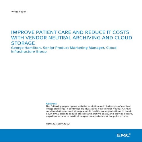 Improve Patient Care and Reduce IT Costs with Vendor Neutral Archiving and Cl...