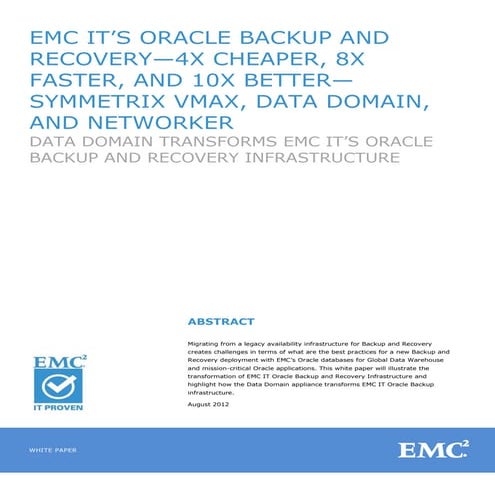 White Paper - EMC IT's Oracle Backup and Recovery-4X Cheaper, 8X Faster, and ...