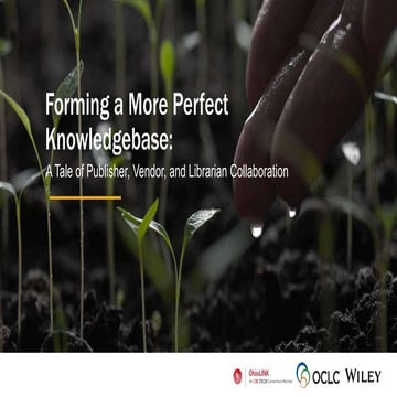 ER&L 2019 - Forming a More Perfect Knowledgebase: A Tale of Publisher, Vendor...