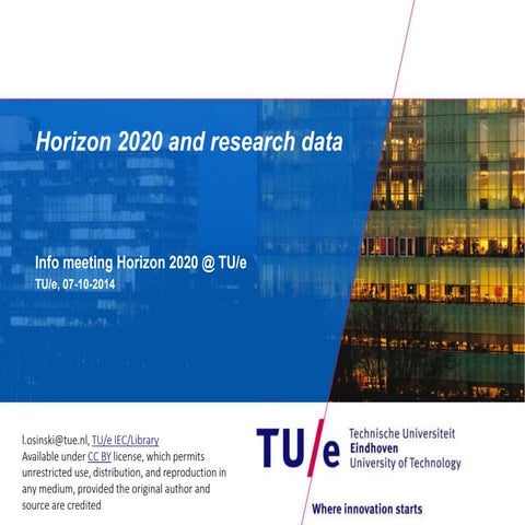 Horizon 2020 and research data : info meeting Horizon 2020 @ TUe, 07-10-2014 ...