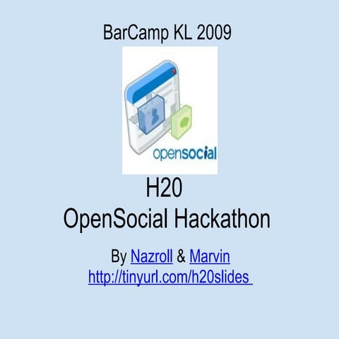 BarCamp KL H20 Open Social Hackathon
