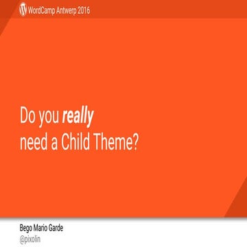 Do you really need a Child Theme?