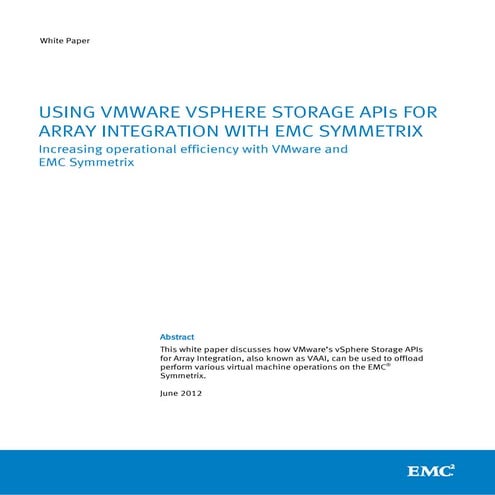White Paper: Using VMware Storage APIs for Array Integration with EMC Symmetr...