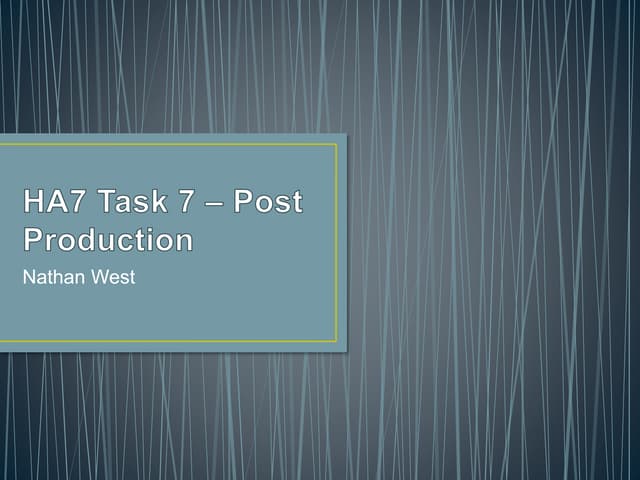 Ha7 task 7 – post production