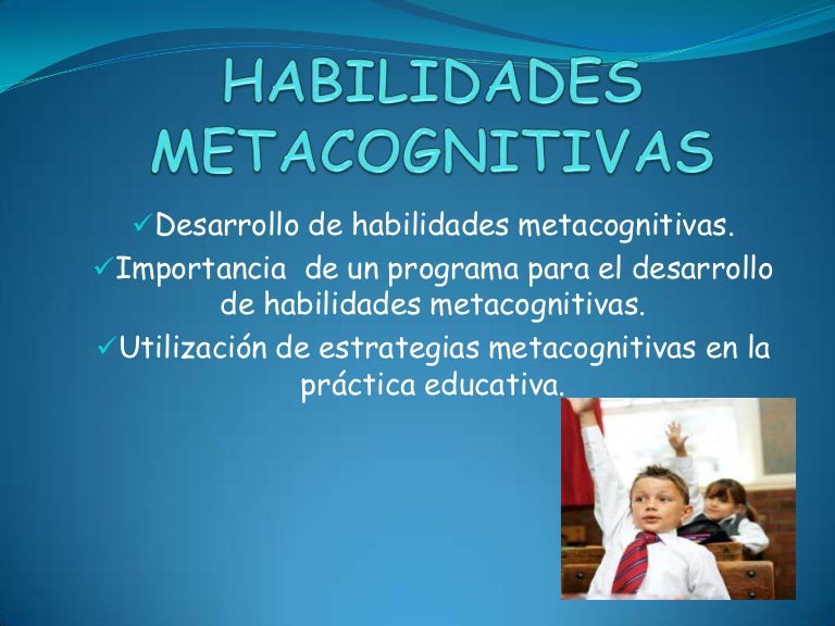 Habilidades metacognitivas estrategias