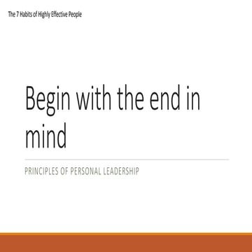 Begin with the end in Mind - Habit 2