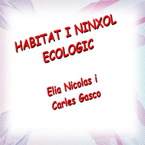 Habitat i ninxol ecologic | ODP