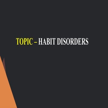 HABIT DISORDERS.pptxYUHUUIUUUUUUUUUIIIUUU | PPTX