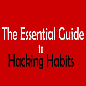 The Essential Guide To Hacking Habits