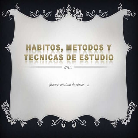 Habitosmetodosytecnicasdeestudio 110227173344-phpapp02