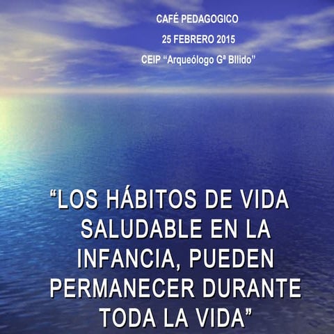 HABITOS SALUDABLES  seion 2 CAFE PEDAGOGICO