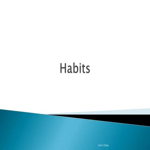 Habits