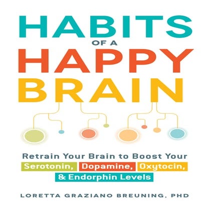 Habits-of-a-Happy-Brain-by-Loretta-Graziano-BreuningPhD.pdf