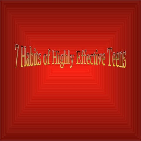 The 7 habits of highly effective teens | PPTX