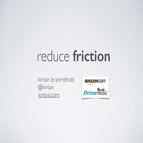 Habit Summit 2015 : Reduce Friction To Increase Engagement