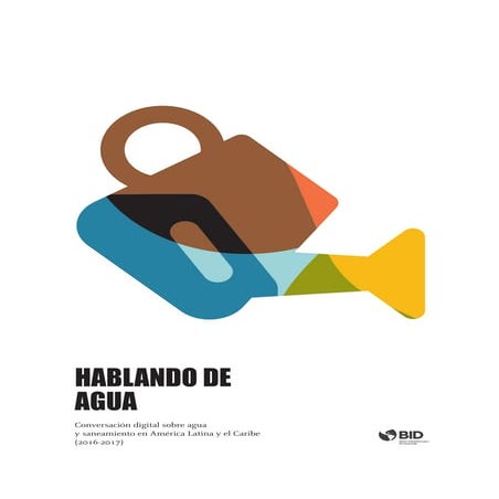 Hablando de agua: Conversación digital sobre agua y saneamiento en América La...