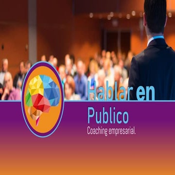 Hablar en publico, comunicación eficiente en la vida y los negocios