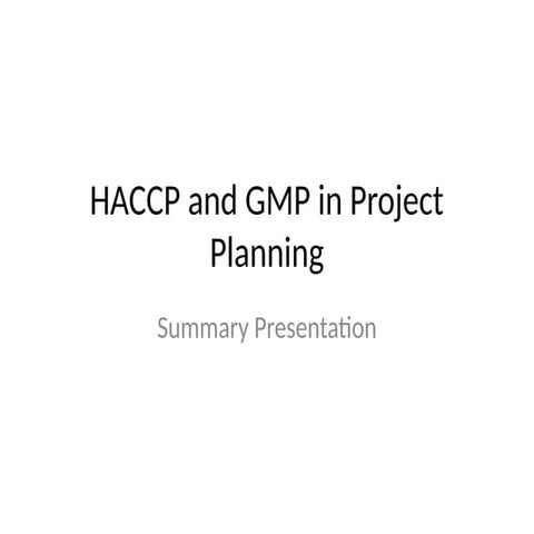 HACCP_and_GMP_Project_Planning_Summary.pptx