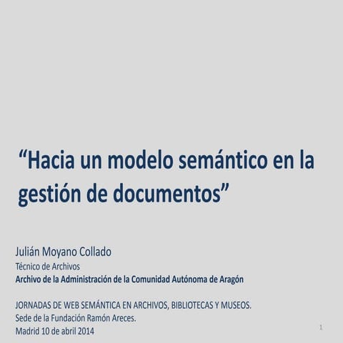Hacia un modelo semántico de gestión de documentos. Julián Moyano Collado