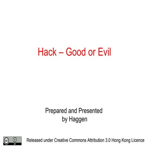 Hack - Good or Evil