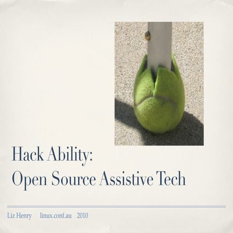 Hackability: Free/Open Source Assistive Tech