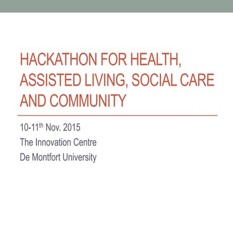 Hackathon for health, assisted living, social care and communities nov 2015