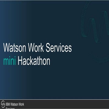 IBM Watson Work Hackathon Guide