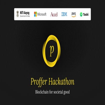 Proffer Blockchain Hackathon $17K+ prizes | Launch Presentation