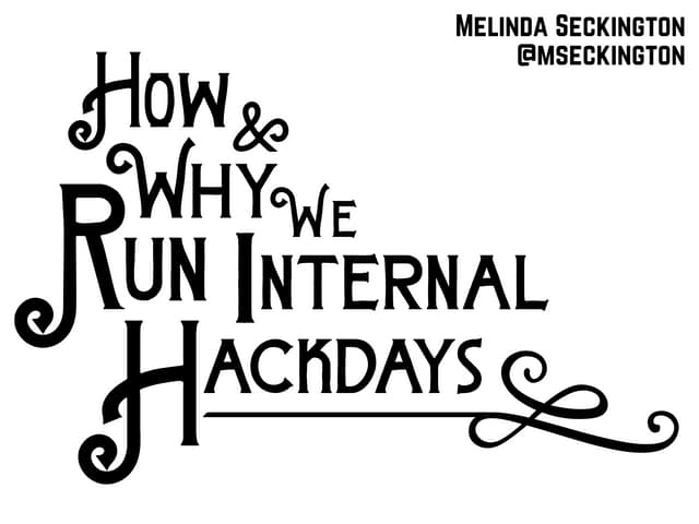 How and Why We Run Internal Hackdays