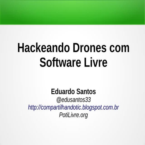 Hackeando drones com Software Livre