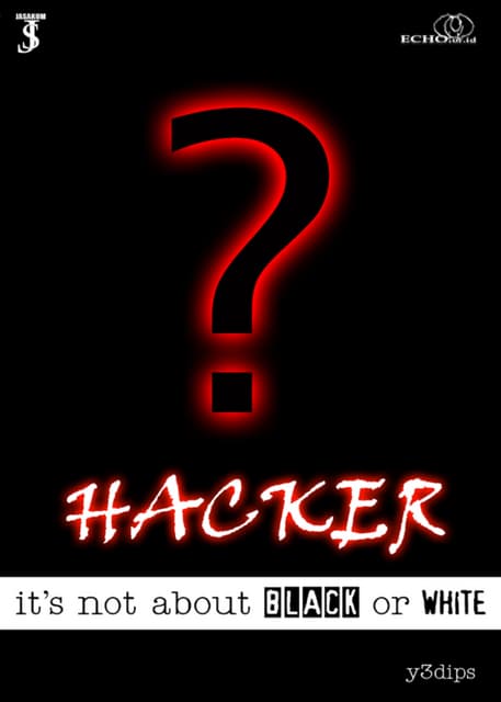 Hacker? : it's not about Black or White