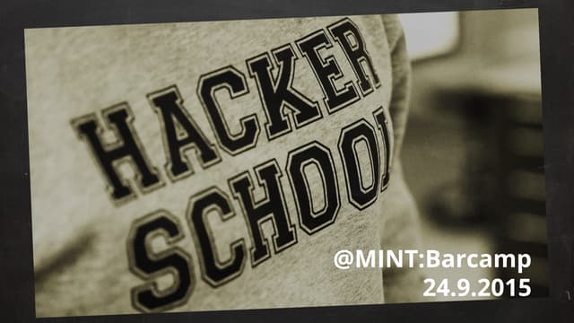 Hacker school @MINT:Barcamp 2015
