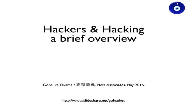 Hackers and Hacking a brief overview 5-26-2016