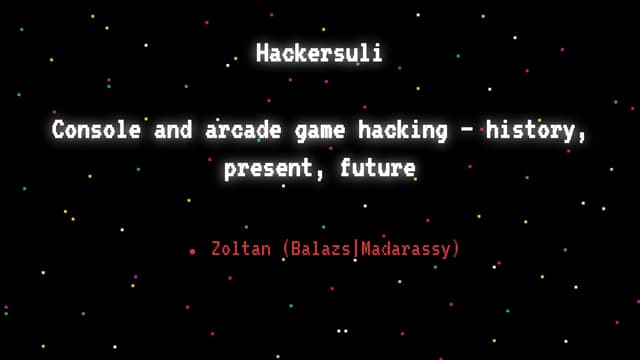 [HUN] Hackersuli - Console and arcade game hacking – history, present, future