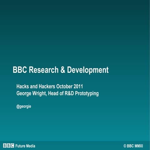 Hacks & Hackers  BBC R&D