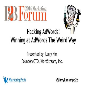 Hacking AdWords - Winning at AdWords The Weird Way