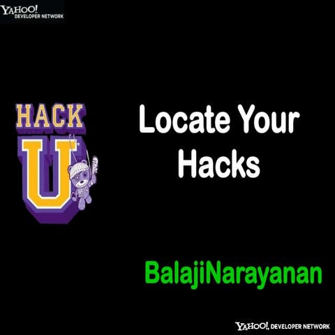 Locate Your Hacks
