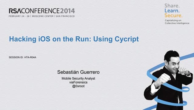 Hacking ios-on-the-run-using-cycript-viaforensics-rsa-conference-2014