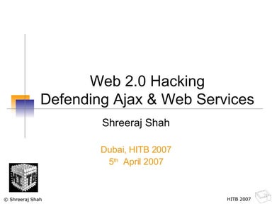 Hacking Web 2.0 - Defending Ajax and Web Services [HITB 2007 Dubai]