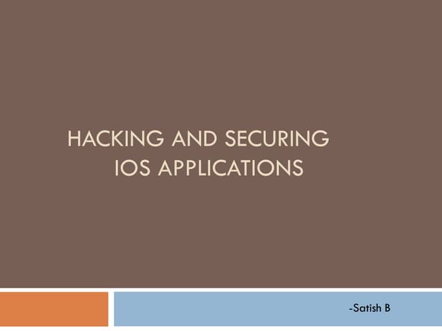 Hacking and Securing iOS Applications