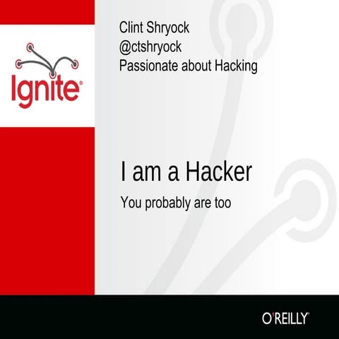 I'm a hacker and your probably are too. | PPS