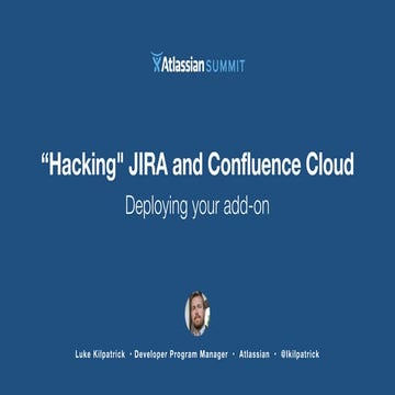 "Hacking" JIRA and Confluence Cloud Part 2 - Build Your Own - Luke Kilpatrick