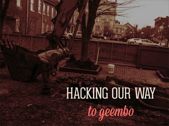 Hacking our way to geembo