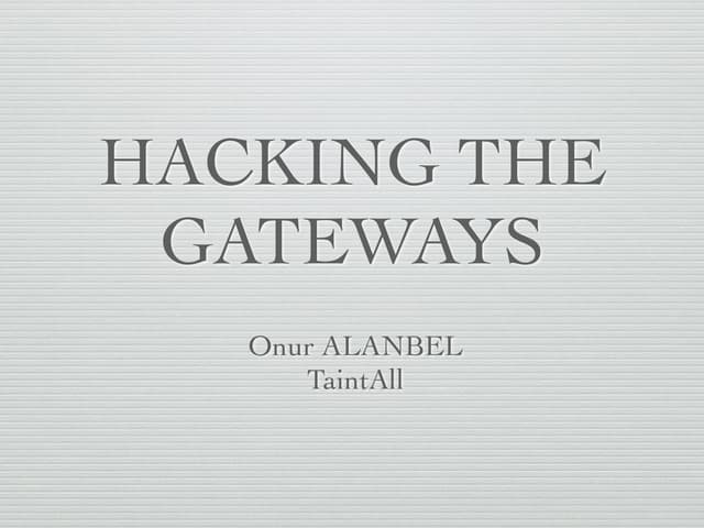 Hacking the Gateways