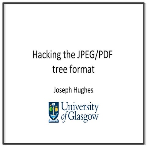 Hacking the JPEG/PDF tree format