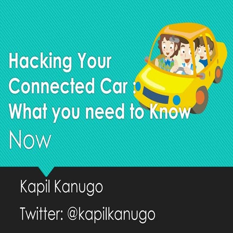 Hacking your Connected Car: What you need to know NOW